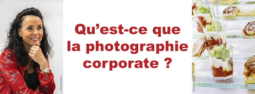 Qu’est ce que la photographie corporate? (partie 1)